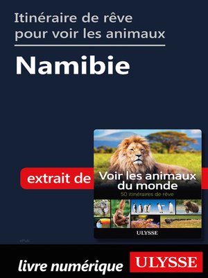 cover image of Itinéraire de rêve pour voir les animaux-- Namibie